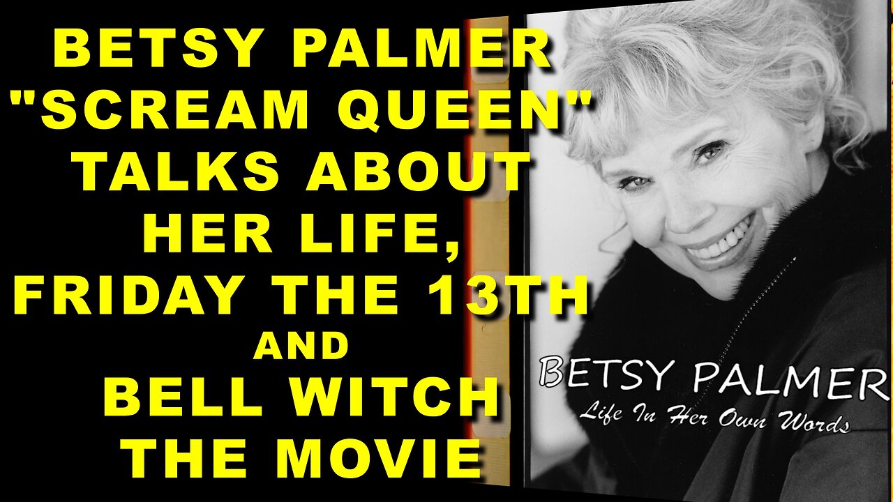 Betsy Palmer Talks Friday The 13th Bell Witch And Her Life