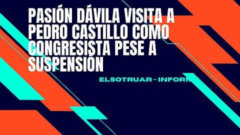 Pasión Dávila visita a Pedro Castillo como congresista pese a suspensión
