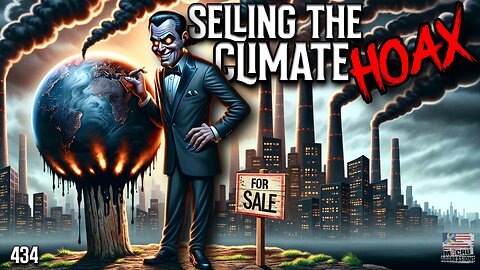 #434: Selling The Climate Hoax