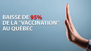 BAISSE DE 95% DE LA "VACCINATION" AU QUÉBEC EN JANVIER 2023