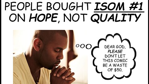 People Bought ISOM #1 on Hope, Not Quality
