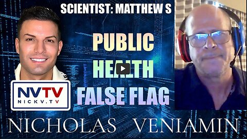 Scientist Matthew S Whistleblows On Public Health False Flag with Nicholas Veniamin