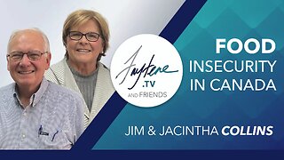 Food Insecurity In Canada with Jim and Jacintha Collins