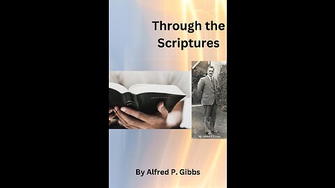 Through the Scriptures, Suggestions As To The Preparation Of The Lesson Or Subject, by A.P. Gibbs