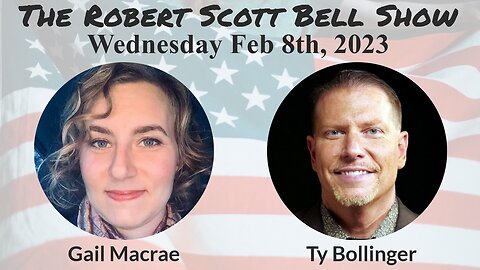 The RSB Show 2-8-23 - Climate emergency powers, Gail Macrae, Stand Firm Now, Vaccine mandates, Ty Bollinger, Censorship exposed