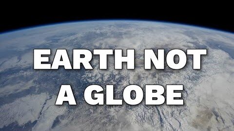 Earth Not A Globe?! For Beginners! Objectivity