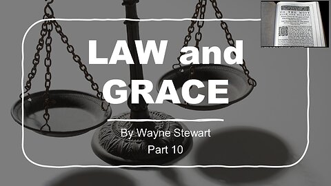 Law and Grace - Part 10