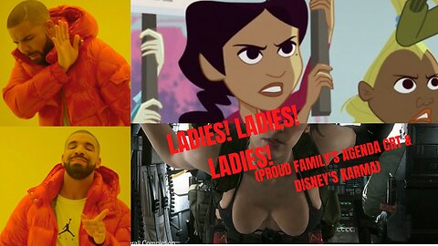 LADIES! LADIES! LADIES! (Proud Family's Agenda CRT & Disney's Failure)