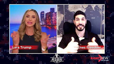 The Right View with Lara Trump & Enes Freedom - 5/3/2024