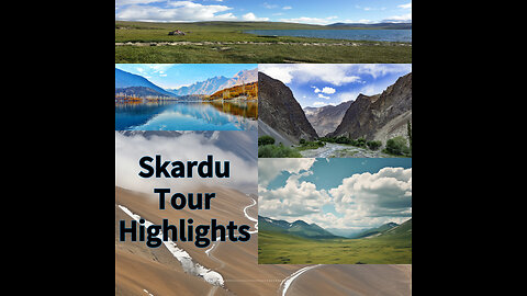 Skardu Tour Highlights