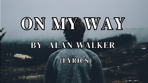 On My Way (Lyrics) - Alan Walker, Sabrina Carpenter & Farruko
