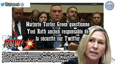 Marjorie Taylor Green questionne Yoel Roth ancien responsable de la sécurité sur Twitter