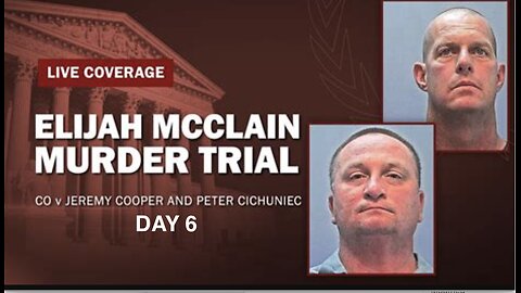 Elijah McClain Murder Trial - Day 6