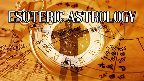 Esoteric Astrology (vs. Exoteric) Documentary