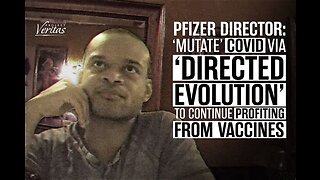 Pfizer Executive Mutating COVID via ‘Directed Evolution’ - Project Veritas Report