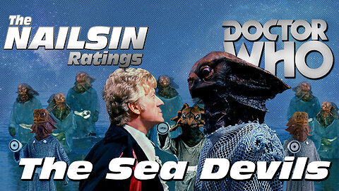 The Nailsin Ratings: Doctor Who And The Sea Devils