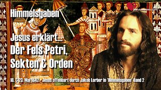 Jesus erläutert... Der Fels Petri, Sekten und Orden ❤️ Himmelsgaben durch Jakob Lorber