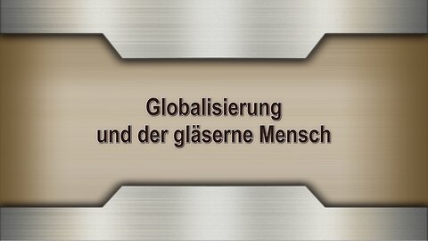 Globalisierung und der gläserne Mensch