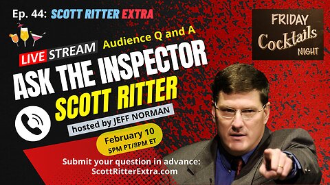 Scott Ritter Extra Ep. 44: Ask the Inspector