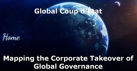 Global Coup D'etat - Mapping the Corporate Takeover of Global Governance. Global Political Economy
