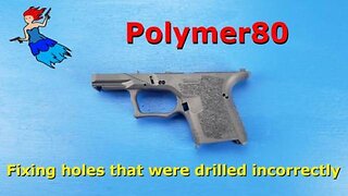 FIXING INCORRECTLY DRILLED HOLES ON A POLYMER80