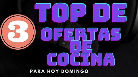 TOP DE 3 OFERTAS DE DOMINGO EN AMAZON