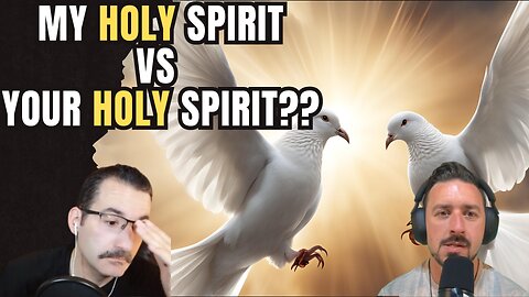 My Holy Spirit vs. Your Holy Spirit??