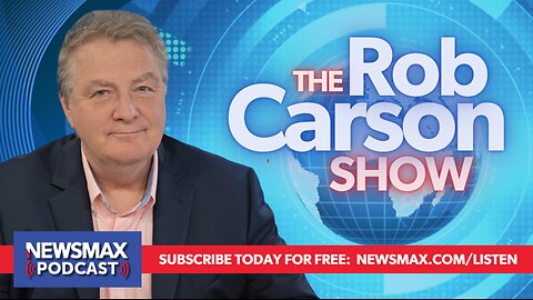 The Rob Carson Show (05/03/2024) - Hour 1 | NEWSMAX Podcasts