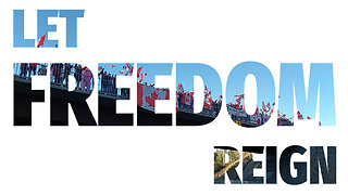 Let Freedom Reign (Freedom Convoy 2022 - 1 Year Anniversary Celebration)