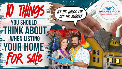 10 things YOU should think about when listing your home for sale