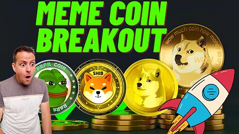 Meme Coins Breaking Out