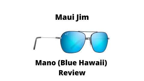 Maui Jim Mano Blue Hawaii Polarized Sunglasses Review