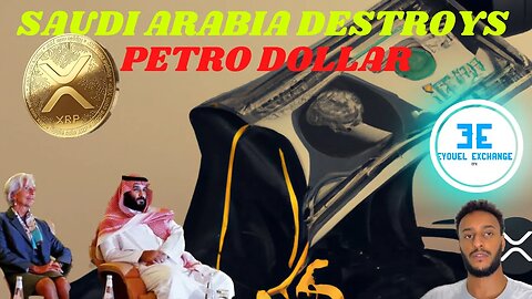 XRP WOW The Dollar Collapse Has Begun: Saudi Arabia Ends 'Petro' Status and Adopts CBDC Experiment