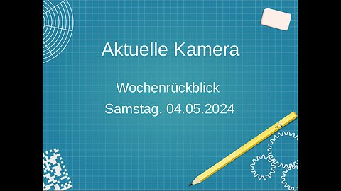 Aktuelle Kamera, Wochenrückblick, 04.05.24