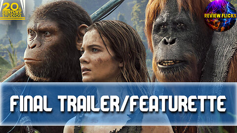 Kingdom of the Planet of the Apes FINAL Trailer & Exclusive Featurettes