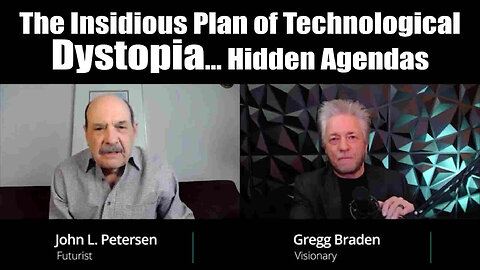 Gregg Braden - The Insidious Plan of Technological Dystopia… Hidden Agendas
