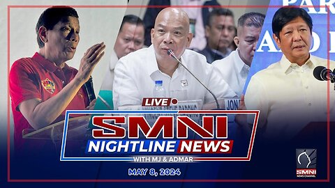 LIVE: SMNI Nightline News with MJ Mondejar & Admar Vilando | May 8, 2024