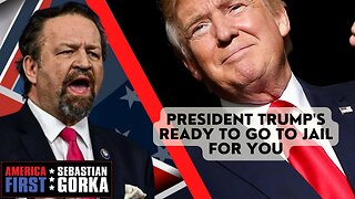 President Trump's ready to go to jail for you. Sebastian Gorka on AMERICA First