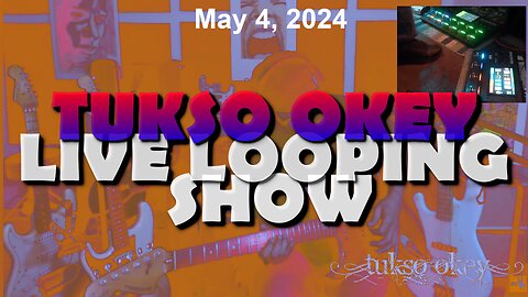 Tukso Okey Live Looping Show - Saturday, May 4, 2024