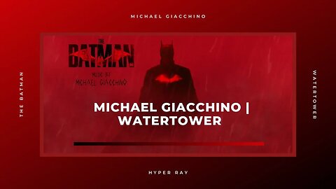 The Batman | Michael Giacchino | WaterTower (Audio)