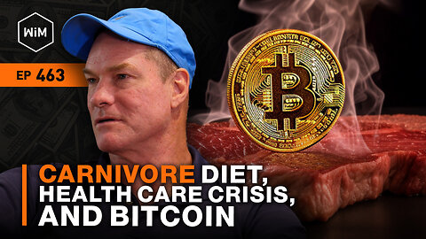 Carnivore Diet, Health Care Crisis, and Bitcoin with Dr. Shawn Baker (WiM463)