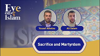 Eye on Islam: Sacrifice And Martyrdom