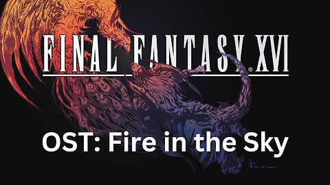 Final Fantasy 16 OST 178: Fire in the Sky