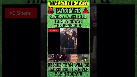 🔎 MISSING WOMAN ‘NICOLA BULLEY’ ~ ‘PARTNER SENDS A VOICENOTE TO SKY NEWS’!! #shorts