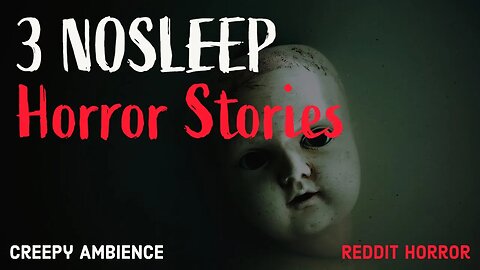 3 Reddit Horror Stories From r/nosleep