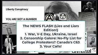 Liberty Conspiracy LIVE 5-9-24! V-E Day, War: Ukraine, Israel-Gaza, No-Fly List for US Protesters?