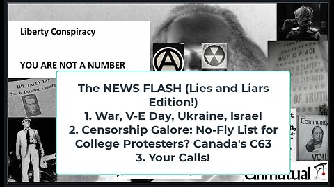 Liberty Conspiracy LIVE 5-9-24! V-E Day, War: Ukraine, Israel-Gaza, No-Fly List for US Protesters?