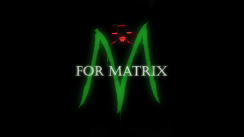 M for Matrix