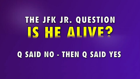 💥 The JFK Jr. Question "Is He Alive?" - Q Said No - Then Q Said Yes