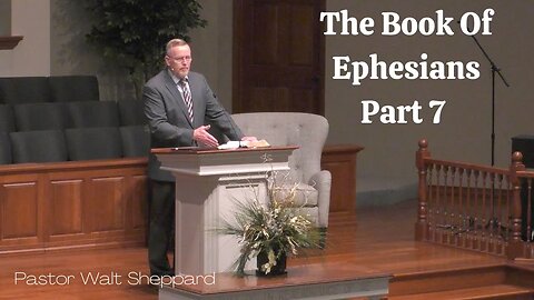 The Book Of Ephesians Part 7--Wednesday PM---Feb 1, 2023